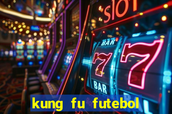 kung fu futebol clube filme completo dublado